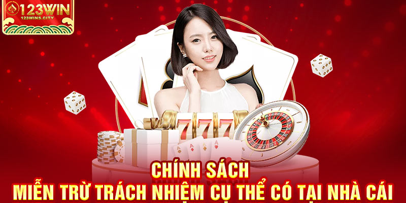 chính sách cụ thể về miễn trừ trách nhiệm tại 123wins.city