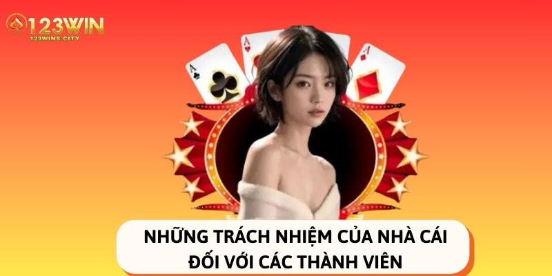 trách nhiệm của nhà cái 123win đối với người chơi