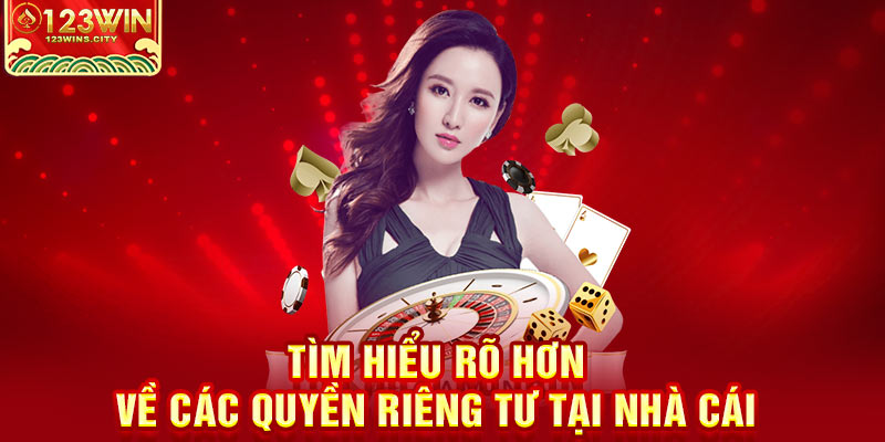 Tìm hiểu thêm về quyền riêng tư 123win