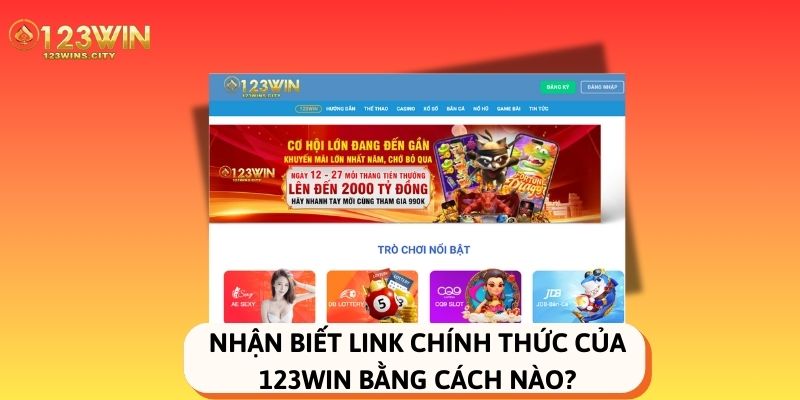 cách nhận biết link chính thức nhà cái 123win